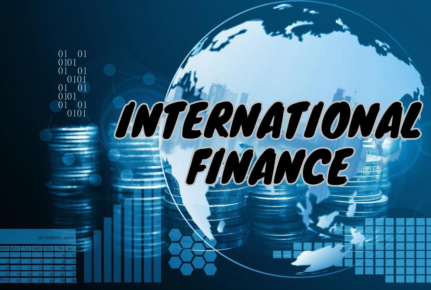 What is International Finance? Basic Definition, Scope and 4 Advantages